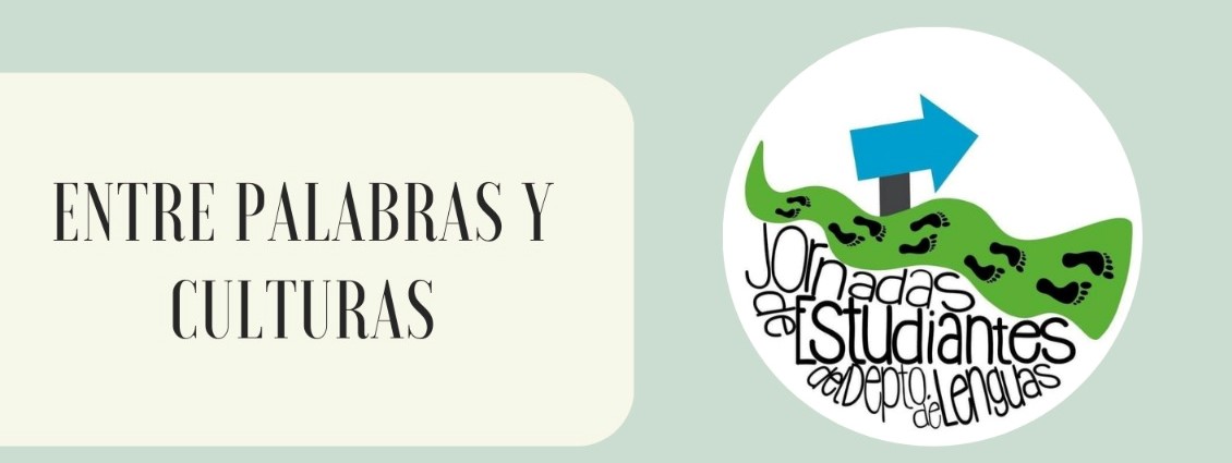 VII Jornadas de Estudiantes del Departamento de Lenguas “Entre Palabras y Culturas”
