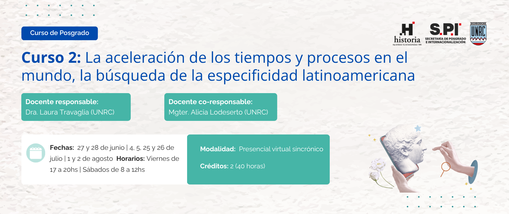 CURSO 2: La aceleración de los tiempos y procesos en el mundo, la búsqueda de la especificidad latinoamericana