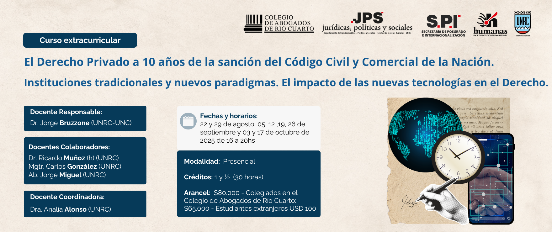 El Derecho Privado a 10 años de la sanción del Código Civil y Comercial de la Nación. Instituciones tradicionales y nuevos paradigmas. El impacto de las nuevas tecnologías en el Derecho.